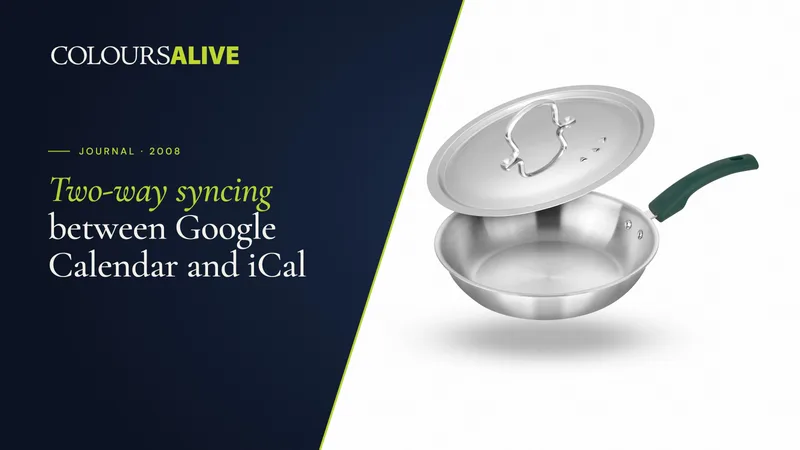 Two-way syncing between Google Calendar and iCal, beside a studio photograph of a Zira tri-ply steel frying pan with its lid raised, on white