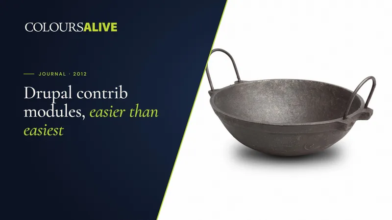 Drupal contrib modules, easier than easiest, beside a studio photograph of a cast iron kadai on white