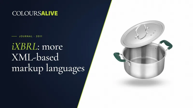 iXBRL: more XML-based markup languages, beside a studio photograph of a Zira tri-ply steel casserole with its lid raised, on white