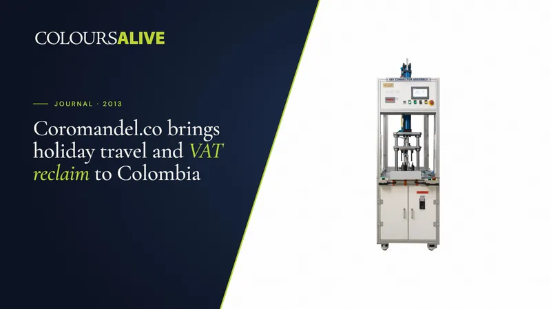 Coromandel.co brings holiday travel and VAT reclaim to Colombia, beside a studio photograph of a Besmak connector assembly machine on white