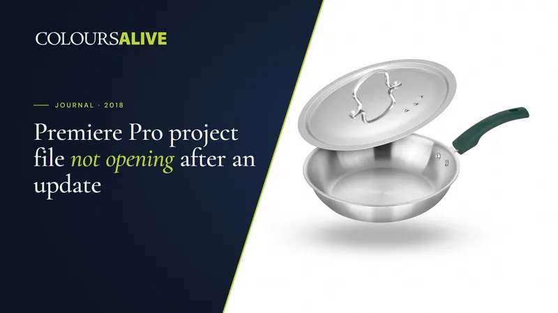 Premiere Pro project file not opening after an update, beside a studio photograph of a Zira tri-ply steel frying pan with its lid raised, on white