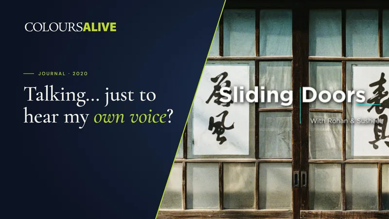 Talking just to hear my own voice, beside the Sliding Doors channel art: a weathered wooden sliding door with calligraphy panels