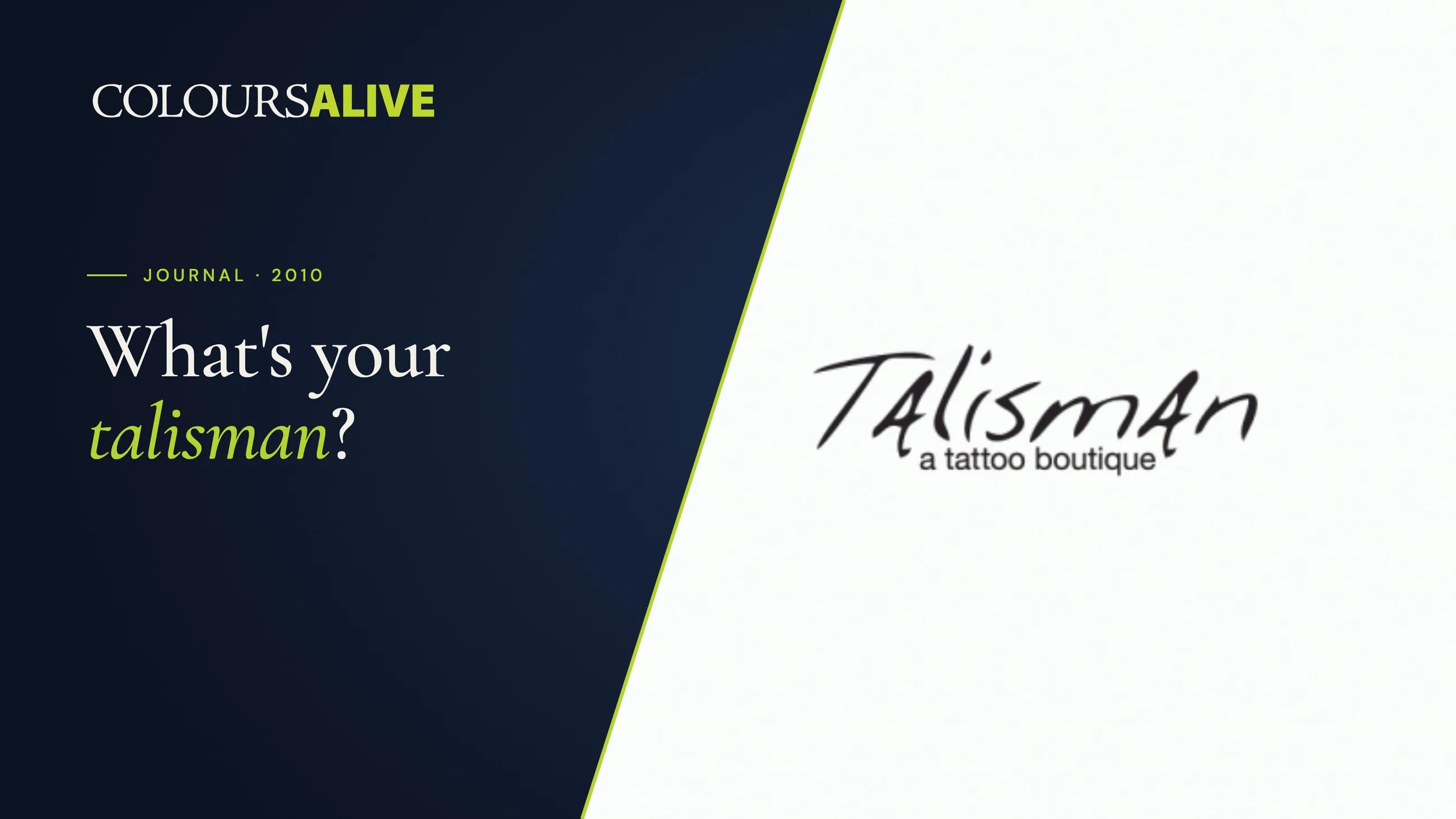 What's your talisman, beside the Talisman tattoo boutique logo